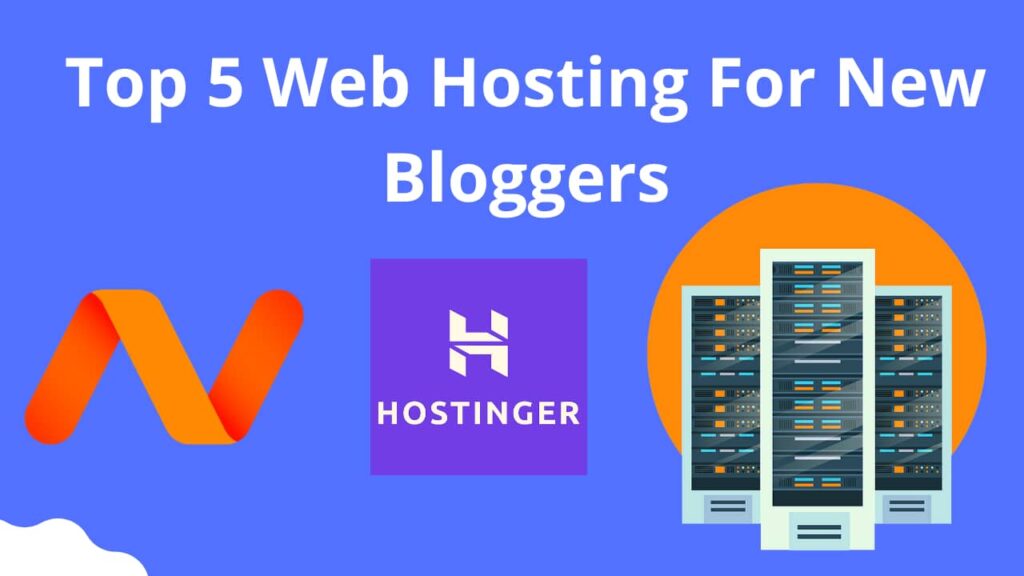 Best Top 5 Web Hosting For New Bloggers in India 2021